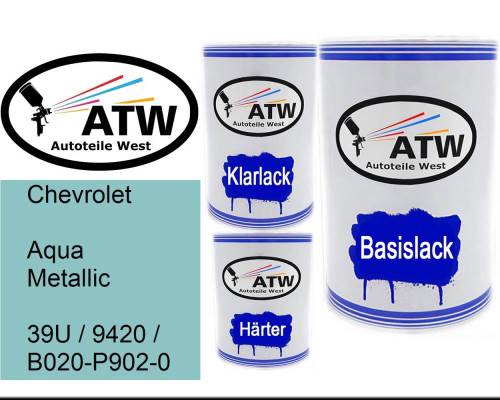 Chevrolet, Aqua Metallic, 39U / 9420 / B020-P902-0: 500ml Lackdose + 500ml Klarlack + 250ml Härter - Set, von ATW Autoteile West.